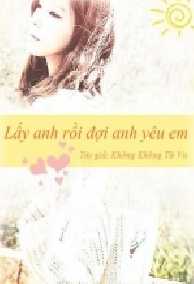 Lấy Anh Rồi Đợi Anh Yêu Em