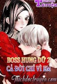 BOSS HUNG DỮ 2 - CẢ ĐỜI CHỈ VÌ EM - Full ( Trọn Bộ 6 )