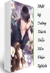 Nhật Ký Dưỡng Thành Thiếu Niên Phản Nghịch