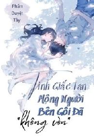 Tỉnh Giấc Tan Mộng Người Bên Gối Đã Không Còn