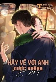 Hãy Về Với Anh Được Không Em?