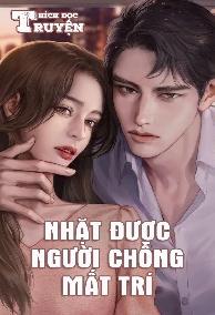 Nhặt Được Người Chồng Mất Trí