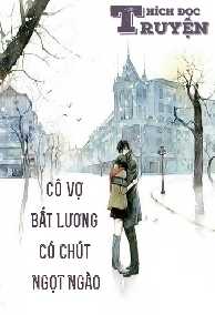 Cô Vợ Bất Lương Có Chút Ngọt Ngào - Vợ mới bất lương có chút ngọt