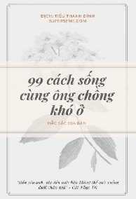 99 Cách Sống Cùng Ông Chồng Khó Ở