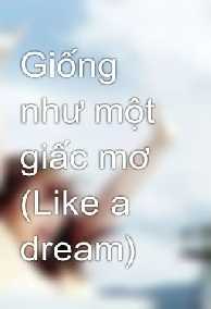 Giống Như Một Giấc Chiêm Bao