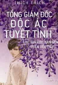 Tổng Giám Đốc Độc Ác Tuyệt Tình